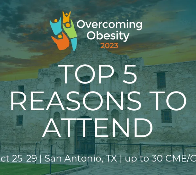 Image of the Alamo in San Antonio, Texas, at sunset with a teal overlay and the Overcoming Obesity 2023 logo at the top center of the image. Below the logo is the text: Top 5 Reasons to Attend. Below that is Oct 25-29, San Antonio, TX, up to 30 CME/CE